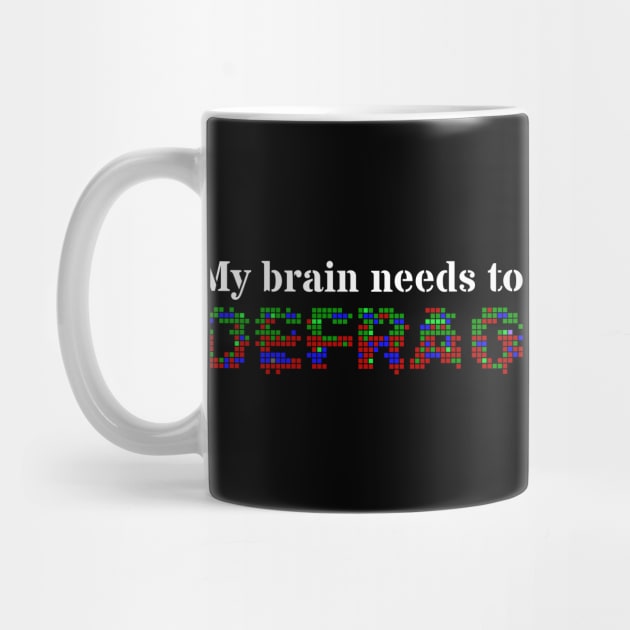 My brain needs to defrag (White text) by ObscureDesigns